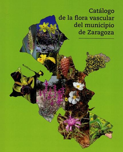 Catalogo Floristico de las Plantas Vasculares de Zaragoza. 2nd rev. ed. 2021. (Monografias de  Botanica Iberica, 23). illus. 176 p. gr8vo. Paper bd.