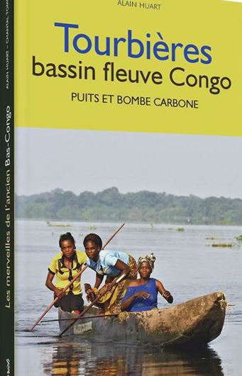 Tourbières: bassin fleuve Congo: puits et bombe carbone. 2019. (Collection Congo Poche). 183 p. Paper bd.