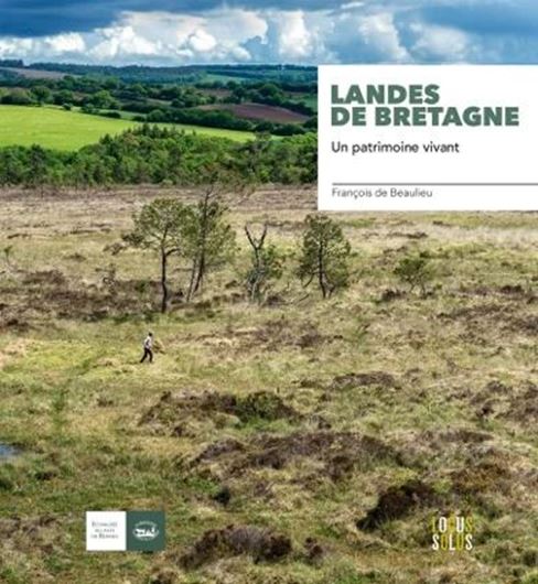 Landes de Bretagne: un patrimoine vivant. 2017. illus. (col.). 159 p. gr8vo. Paper bd.