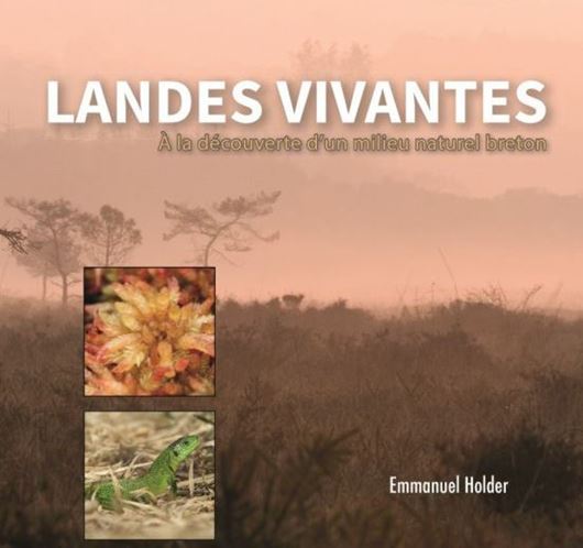 Landes vivantes: à la découverte d'un milieu natural breton. 2015. illus. (col.) 207 p. Paper bd.
