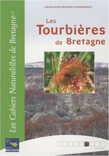 Les tourbières de Bretagne. 2007. (Collection 'les cahiers naturalistes de Bretagne).  illus. (col.). 176 p. gr8vo.
