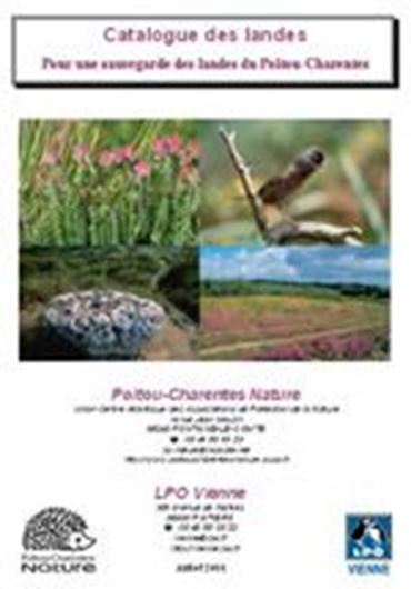 Catalogue de landes. Pour une sauvegarde des landes du Poitou- Charantes. 2006.illus. 230 p. gr8vo.