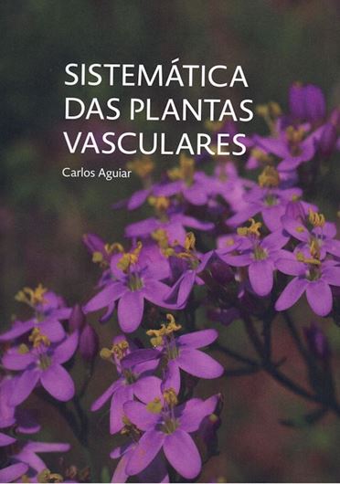 Sistematica das Plantas Vasculares. (Botanica em Portugues, vol.3). 2021. illus. (col.). 189 p. Paper bd. Large 4to.-In Portuguese, with Latin nomenclature.