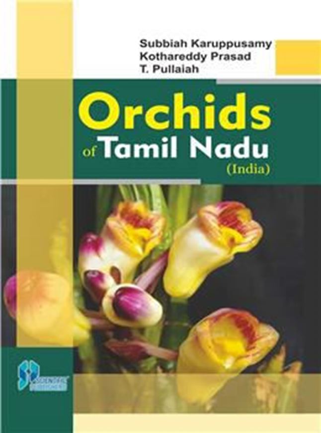 Orchids of Tamil Nadu (India). 2022. 201 col. photogr.. 280 p. gr8vo. Hardcover.