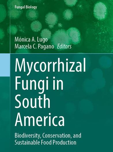 Mycorrhizal Fungi in South America. Biodiversity, Conservation, and Sustainable Food Production. 2022. VIII, 392  p. gr8vo. Hardcover.