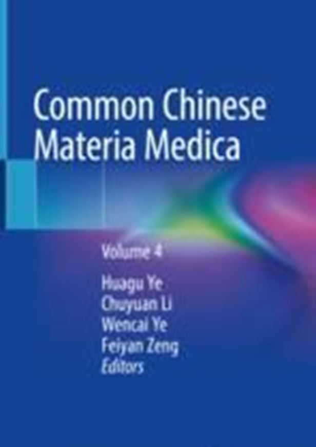 Common Chinese Materia Medica. Volume 4. 2022. 826 (824 col.) figs. XII, 615 p. 4to Hardcover. -In English.