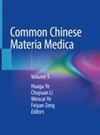 Common Chinese Materia Medica. Volume 5.2021.809 col. figs. XXI, 622 p. 4to. Hardcover. - In English.