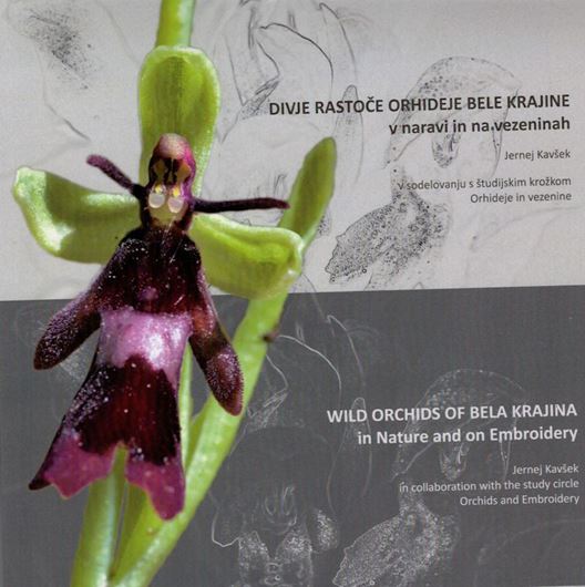 Wild Orchids of Bela Krajina. 2021. many col. photogr. 120 p. gr8vo. Paper bd.- Bilingual (Slovenian and English).