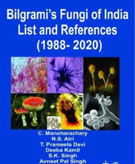 Bilgrami's Fungi of India List and References (1988 - 2020). 2022. 500 p. gr8vo. Hardcover.