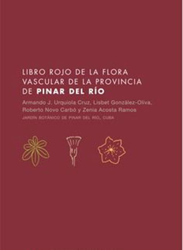Libo rojo de la flora vascular de la provincia de Pinar del Rio. 2010. 458 p. gr8vo. Paper bd.- In Castellano.
