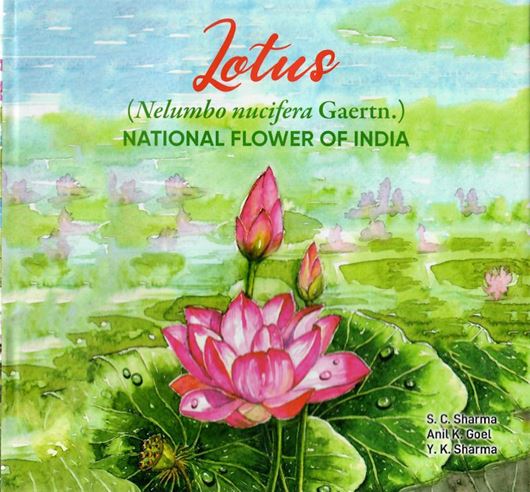 Lotus (Nelumbo nucifera Gaertn.). The National Flower of India. 2022. illus. (col.). VIII, 108 p. lex8vo. Hardcover.