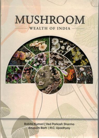 Mushroom Wealth of India. 2022. illus. (col.). XIV, 305 p. gr8vo. Paper bd.