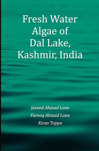 Fresh Water Algae of Dal Lake, Kashmir, Inidia. 2022. 258 p. gr8vo. Paper bd.
