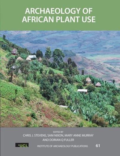 Archaeology of African Plant Use. 2023. 293 p. gr8vo. Hardcover.