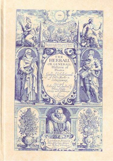 The Herball or Generall Historie of Plantes. Gathered by John Gerard of London, Master in Chirurgerie, very much enlarged and amended by Thomas Johnson, citizen and apothecarye. 1633. (Facsimile 2016). 2 volumes. 2821 wood cuts. 1634 p. 4to. Hardcover.
