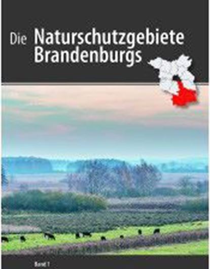 Die Naturschutzgebiete Brandenburgs. Band 1: Landkreise Dahme-Spreewald, Elbe-Elster, Oberspreewald-Lausitz, Spree-Neiße undStadt Cottbus. 2022. lllus. 640 S.
