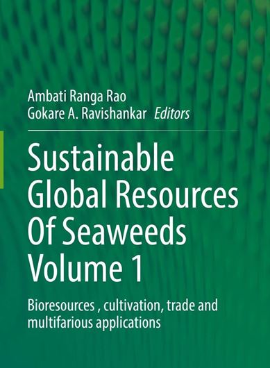 Sustainable Global Resources of Seaweeds. Volume 1. 2022. 45 b/w illustrations. 112 colour illustrations. XXIX,656 p. gr8vo. Hardcover.