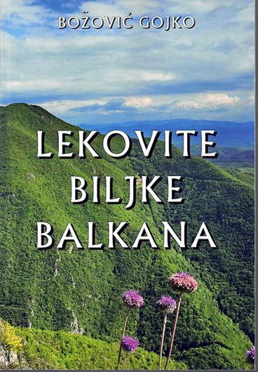 Lekovito biljet Balkana. 2020. illus. (col.). 230 p. -Serbian, with Latin nomenclature.