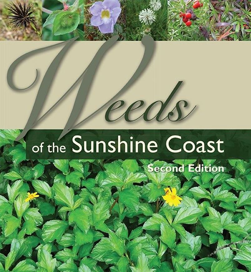 Weeds of the Sunshine Coast. 2nd ed. 2020. many col. photogr. 332 p. 4to. Paper bd.