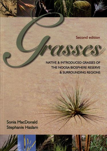 Grasses Native and Introduced of the Noosa Biosphere Reserve & Surrounding Regions. 2nd ed. 2016. col. illust. 132 p. 4to.