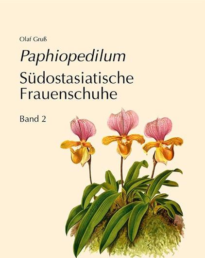 Paphiopedilum. Südostasiatische Frauenschuhe. Band 2. 2023. ca. 1351 Farbphotogr. 320 S. 4to.. Hardcover. - In German