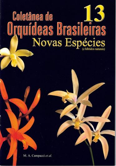 Volume 13: Novas Especies e hibridos naturais. 2018. illus. (col.). 40 p. gr8vo.Paper bd.- In Portuguese.