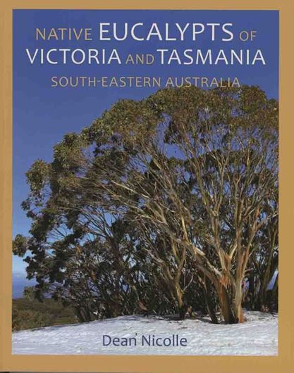 Native Eucalypts of Victoria and Tasmania, South-Eastern Australia. 2022. illus. 334 p. gr8vo. Paper bd.