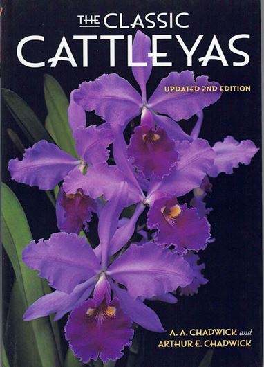 The Classic Cattleyas. 2nd rev. ed. 2021. illus. (col.) 260 p. gr8vo. Hardcover.
