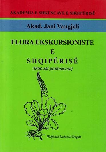 Flora exkursioniste e Shkiperise: manual profesional. 2021. 707 p. gr8vo. Paper bd.- In Albanian.