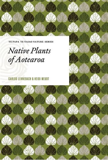 Native Plants of Aotearoa. 2022. (Te Papa Te Taiao Nature Series). many b/w line drawing. 132 p. 8vo. Hardcover.