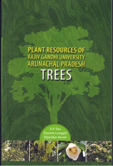 Plant Resources of Rajiv Gandhi University, Arunachal Pradesh: Trees. 2022. illus. (col.). VII, 87 p. Pape