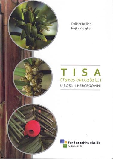 Tisa (Taxus baccata L.) u Bosni i Hercegovinii. 2021. illus. (co.). 438 p. gr8vo. -  In Bosnian.