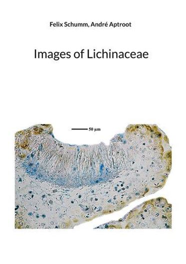 Images of Lichinaceae. 2023. 314 figs. 320 p. gr8vo. Paper bd.