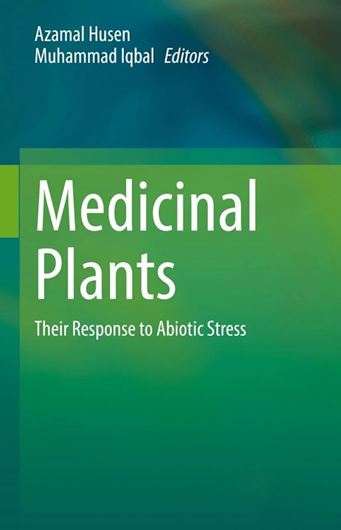 Medicinal Plants. Their Response to Abiotic Stress. 2023. XI, 469 p. gr8vo. Hardcover.