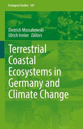 Terrestrial Coastal Ecosystems in Germany and Climate Change. 2023. (Ecological Studies, 245). 155 (85 col.)figs. XIV, 480 p. gr8vo. Hardcover.