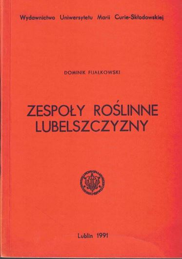 Zespoly Roslinne Lubelszczyzny (Plant associations of Lublin), 1991. 303 p. gr8vo. Paper bd. - In Polish, with Latin nomenclature.