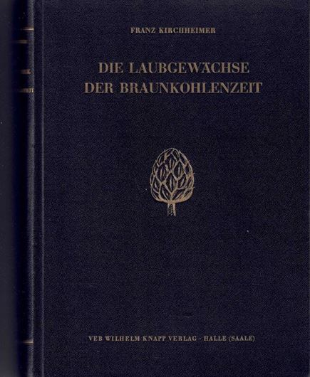 Die Laubgewächse der Braunkohlenzeit mit einem kritischen Katalog ihrer Früchte und Samen. 1957. 55 Tafeln. 1 Karte. 783 S. gr8vo. Leinen.