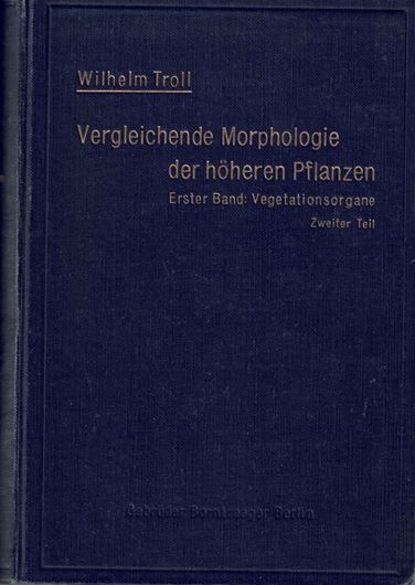 Vergleichende Morphologie der Höheren Pflanzen. Band 1, Teil 2 (= Unterabt. 3): Morphologie des Blattes. Berlin 1939. 946 Fig. 1049 S. gr8vo. Hardcover.