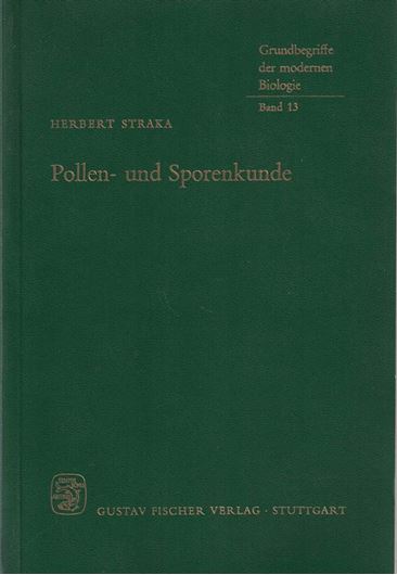 Pollen- und Sporenkunde. Eine Einführung in die Palynologie. 1975. (Grundbegriffe der modernen Biologie, Band 13). illus. X, 237 S. gr8vo Broschiert.