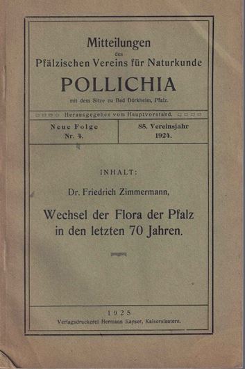 Klima und Pflanzenwuchs der Vorderpfalz. 1975. (Pollichia, NF, 3). 49 S. & Zimmermann, Friedrich: Wechsel der Flora der Pfalz in den letzten 70 Jahren. 1925. (Pollichia, NF, 4). 6 Tafeln. 55, XII S. & Fauth, Philipp: Die klimatischen Verhältnisse der Rheinpfalz. 1922. (Pollichia, NF, 2). 38 S. Boschiert.