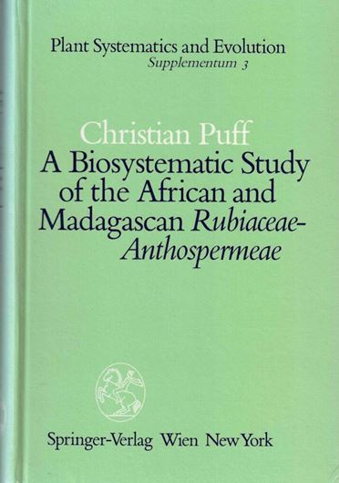 A Biosystematica Study of the African and Madagscan Rubiaceae - Anthospermeae. 1986. (Plant Systematics and Evolution, Suppl. 3). 535 p. gr8vo. Hardcover.