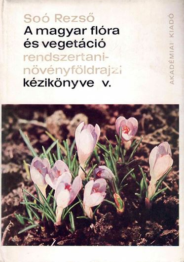 A magyar flóra és vegetácio rendszertani - novenyföldrajzi kézikönyve- 5 volumes.1964 -1973. gr8vo. Hardvover.- In Hungarian, with Latin nomenclature.