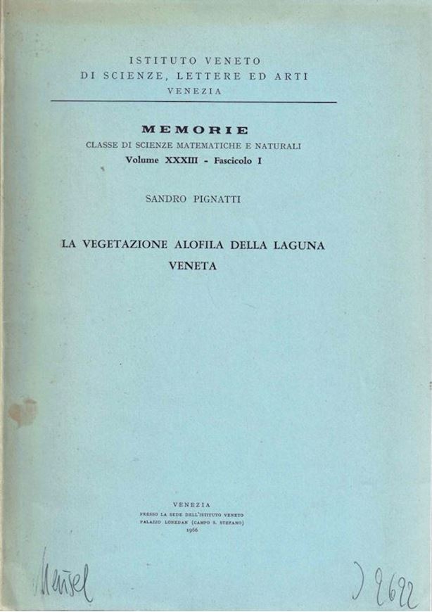 La Vegetazione Alofila Delle Laguna Veneta. 1966. (Istituto Veneto di Scienze, Lettere ed Arti Venezia, Memorie. Matem.-Natur., XXXIII,1). 18 pls. Several foldg. tabs. 174 p. Paper bd.