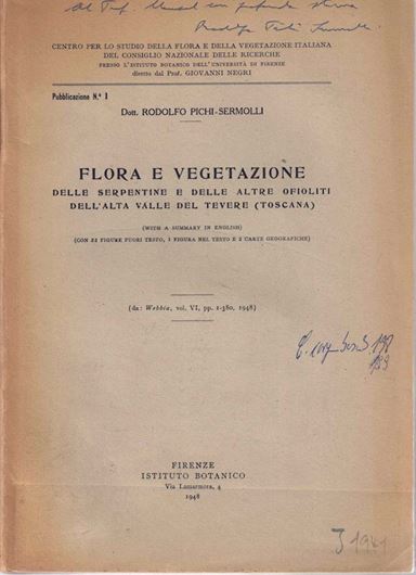 Flora e Vegetazione delle serpentine e delle altre ofioliti dell'alta valle del Tevere (Toscana). 1948  (Webbia, VI). 22 photogr.(b/w)). 378 p. gr8vo. Paper bd. -In Italian, with summary in English.