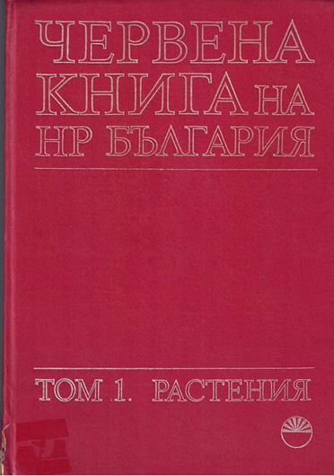 Cerveny Kniga ny NR Bulgarija. Tom 1: Rastenija. (Red Data Book of the People's Republic of Bulgaria, Vol.1. Pants).1984.illus (col.).447 p. 4to Hardcover. - With summaries in Russian and English.