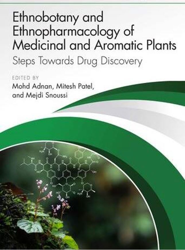 Ethnobotany and Ethnopharmacology of Medicinal and Aromatic Plants. Steps Towards Drug Discovery. 2023. 142 (4 col.) figs. 464 p. gr8vo. Paper bd..