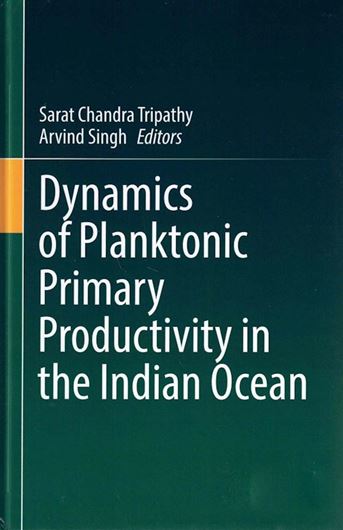 Dynamics of Planktonic Primary Productivity in the Indian Ocean. 2023. XVIII, 357 p. gr8vo. Hardcover.