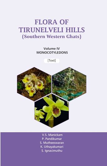 Flora of Tirunelveli Hills (Southern West Ghats). Volume IV: Monocotyledons. 2 volumes (text & plates).  XIV, 598 p. gr8vo. Hardcover