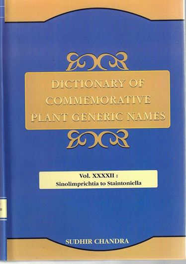 Dictionary of Commemorative Plant Generic Names. Vol. 42:  Sinolimprichtia to Souleyetia. 2023. XII, 603 p. gr8vo. Hardcover.