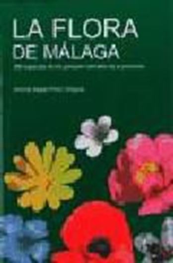 La Flora de Malaga. 300 especies de los parques naturales de la provincia. 2006. 323 p. gr8vo. -In Spanish.